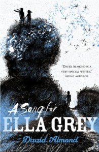 A Song for Ella Grey – David Almond